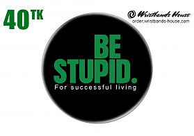 Be Stupid Green Badge